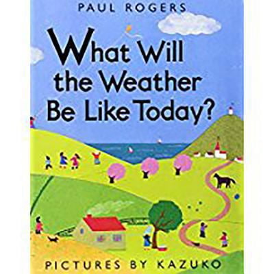 Pre-Owned Storytown: Little Book Grade K What Will the Weather Be Like Today? (Paperback) 0153524618 9780153524615