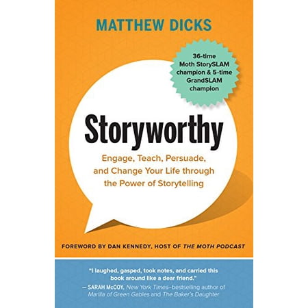 Pre-Owned Storyworthy: Engage Teach Persuade and Change Your Life Through the Power of Storytelling (Paperback) 1608685489 9781608685486