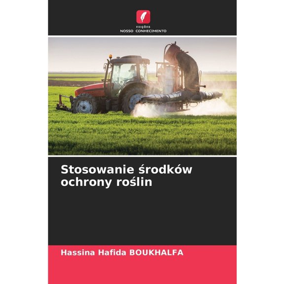 Stosowanie środkÃ³w ochrony roślin, (Paperback)