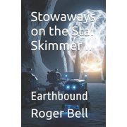 Stowaways on the Star Skimmer II Earthbound, Paperback