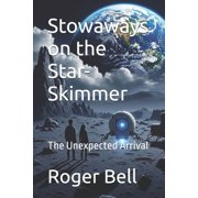 Stowaways on the Star-Skimmer The Unexpected Arrival, Paperback