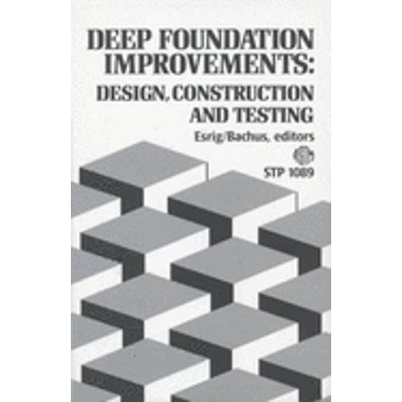 Pre-Owned Stp: Deep Foundation Improvements : Design, Construction, and Testing (Series #1089) (Book)