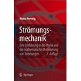 thumbnail image 1 of StrÃ¶mungsmechanik: Eine EinfÃ¼hrung in Die Physik Und Die Mathematische Modellierung Von StrÃ¶mungen, (Paperback), 1 of 1