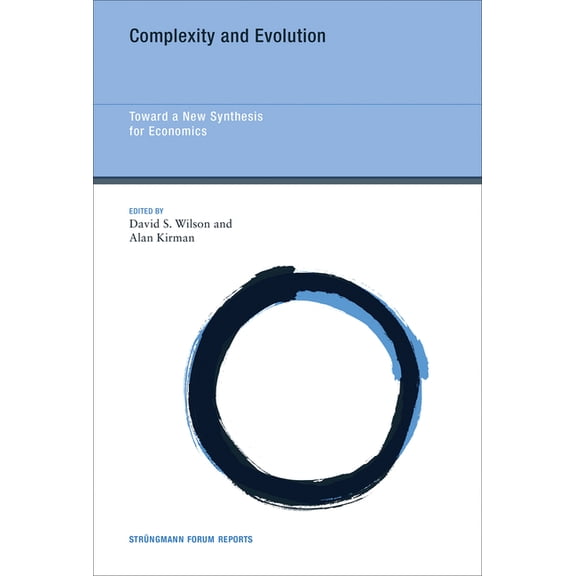 Strngmann Forum Reports Complexity and Evolution: Toward a New Synthesis for Economics, Book 19, (Hardcover)