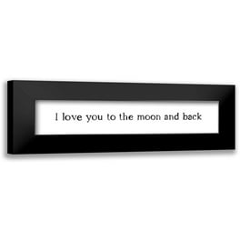 "I Love You To The Moon And Back" Photo Frame - Anodized Aluminum, Holds 4x6 Picture, Customizable For Family, Black