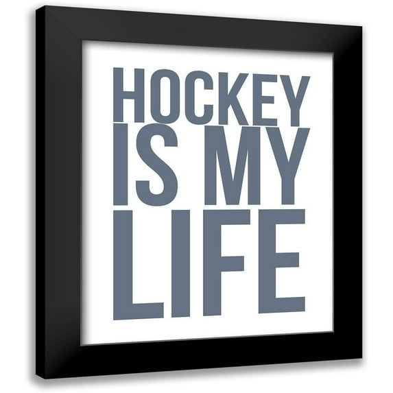 Straatsma, Leah 15x18 Black Modern Framed Museum Art Print Titled - Hockey is My Life