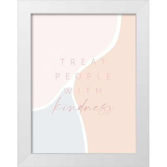 Straatsma, Leah 15x18 White Modern Wood Framed Museum Art Print Titled - Treat People With Kindness