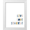 thumbnail image 1 of Straatsma, Leah 19x24 White Modern Wood Framed Museum Art Print Titled - Live Love Sparkle, 1 of 4