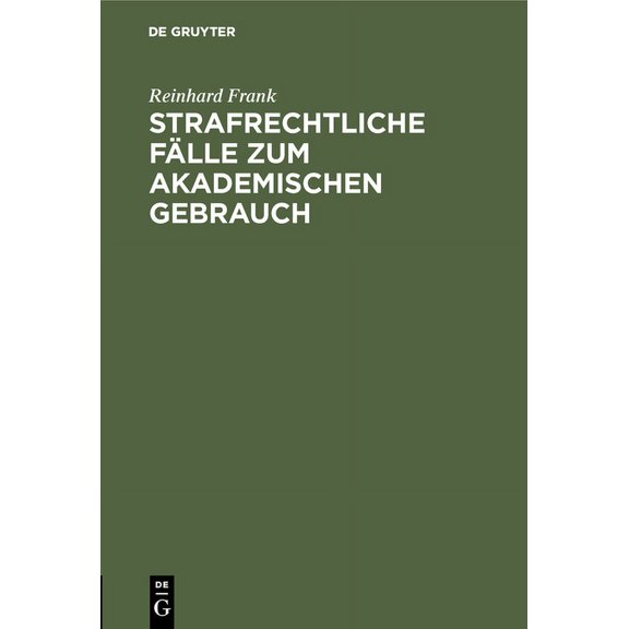 Strafrechtliche Flle Zum Akademischen Gebrauch, (Hardcover)