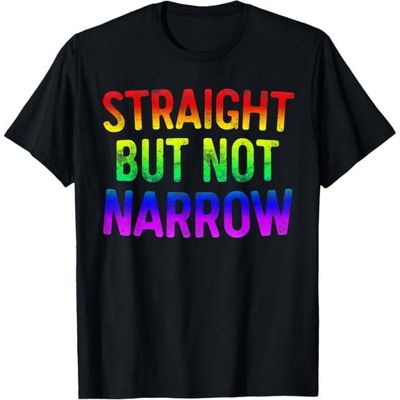 Straight But Not Narrow T-Shirt LGBT Pride Gift T-Shirt