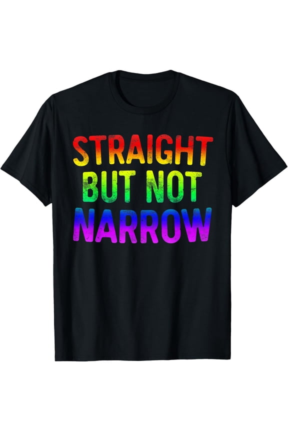 Straight But Not Narrow T-Shirt LGBT Pride Gift T-Shirt