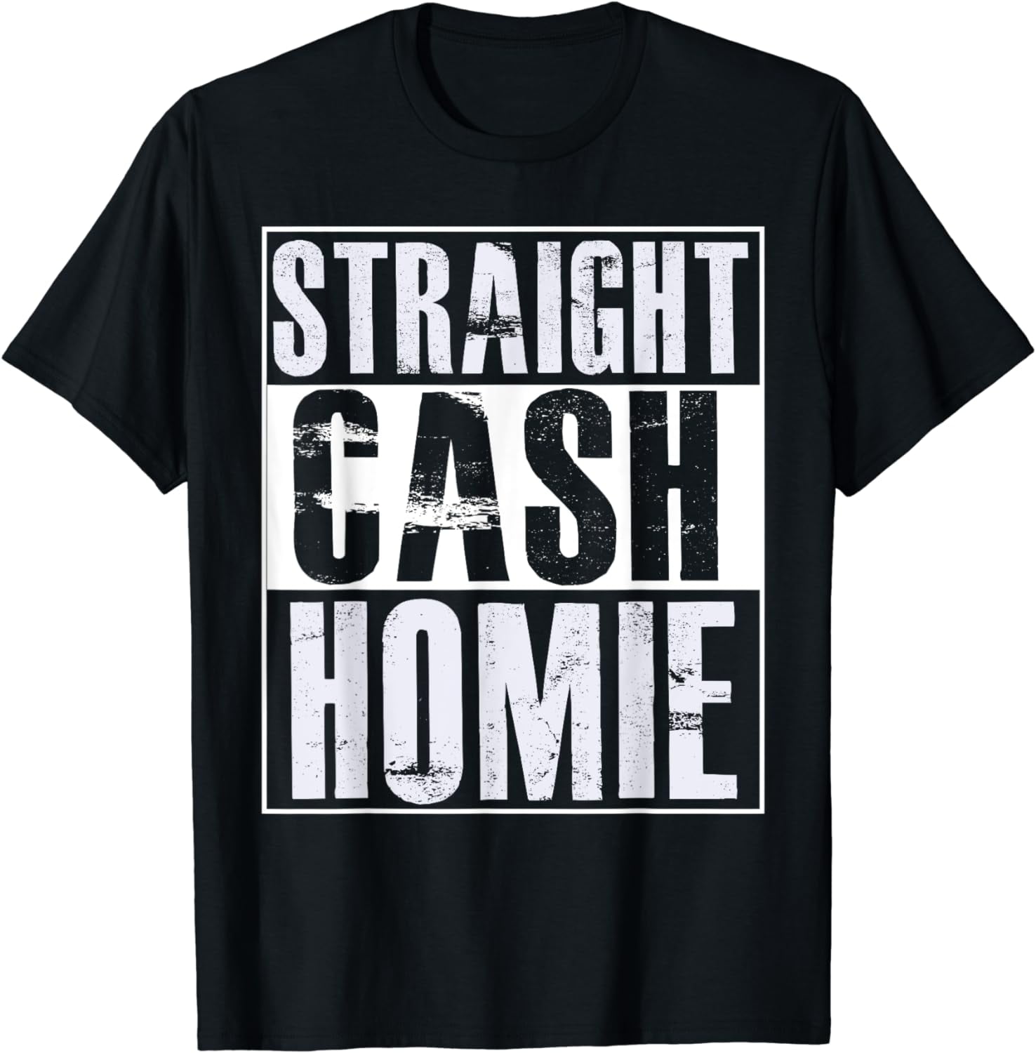 Straight Cash Homie Vintage Funny T-Shirt Straight Cash Homie Vintage Funny T-Shirt
