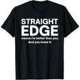Straight Edge Means I'm Better Than You And You Know It TShirt