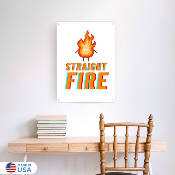 Straight Fire Vertical Tin Sign Wall Decor by Dancing Littles Jungle - Size 12x16 inch