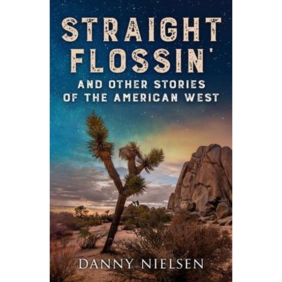 Pre-Owned Straight Flossin' and Other Stories of the American West (Paperback) 1950835030 9781950835034