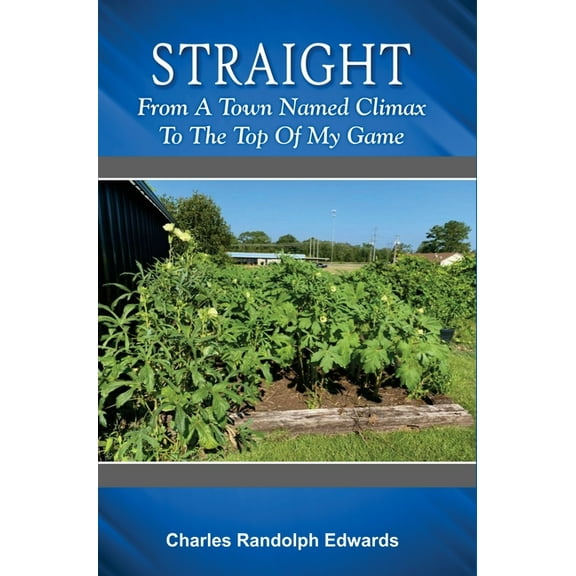 Straight: From a Town Named Climax to the Top of My Game, (Hardcover)
