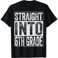 thumbnail image 1 of Straight Into 6th Grade T-Shirt Back To School Shirt T-Shirt, 1 of 4