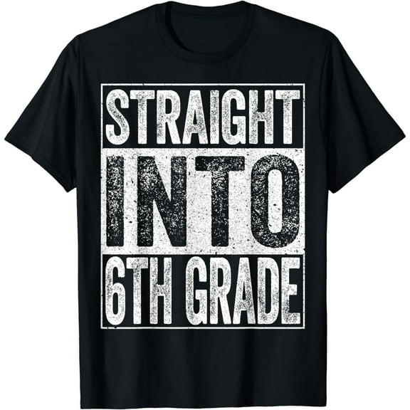 Straight Into 6th Grade T-Shirt Back To School Shirt T-Shirt