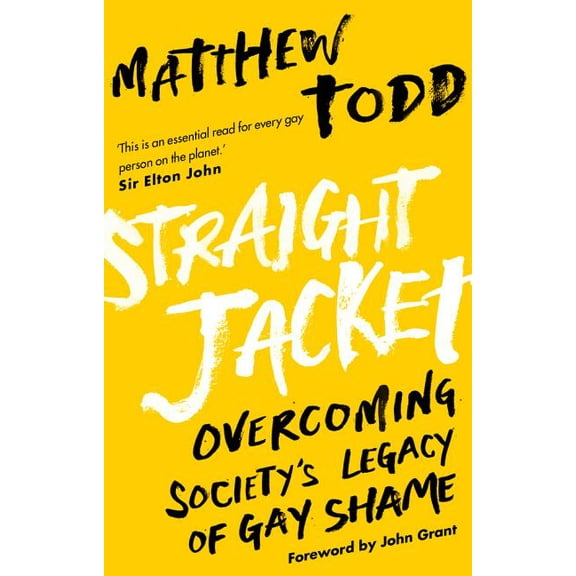Straight Jacket: Overcoming Society's Legacy of Gay Shame, (Paperback)