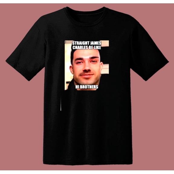 Straight James Charles Be Like Hi Brothers 80s T Shirt