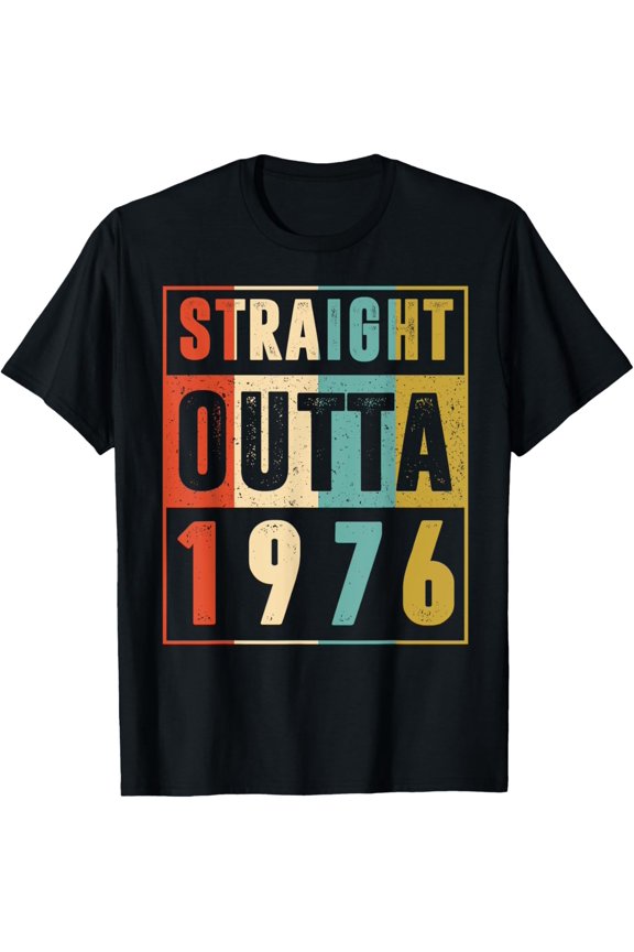 Straight Outta 1976 Shirt 47 Years Old 47th Birthday Retro T-Shirt men and women can wear, black, white, gifts