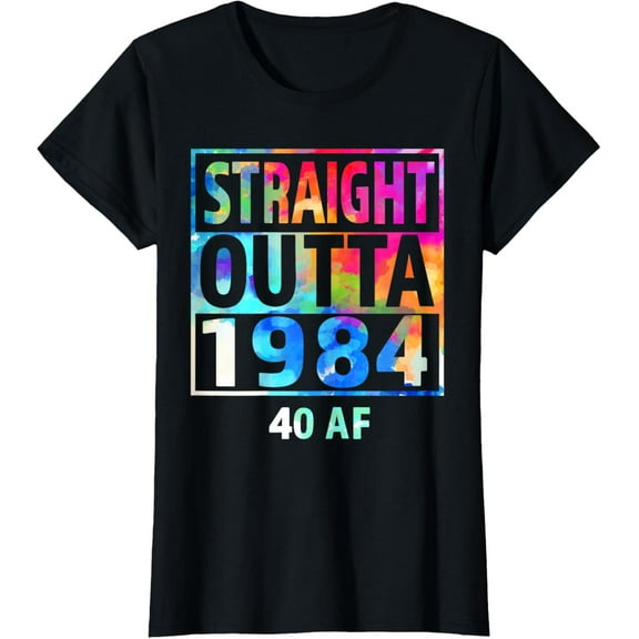 Straight Outta 1984 40 AF Happy 40th Birthday Tie Dye Funny T-ShirtMen and women, Black T-shirt, size: Extra large S-4XL