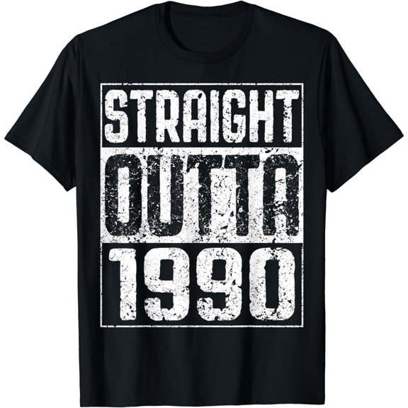 Straight Outta 1990 Funny Creative Graphic T-Shirt 34th Birthday Shirt Funny Creative Graphic T-Shirt
