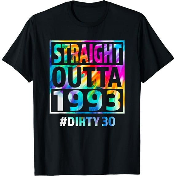 Straight Outta 1993 Dirty Thirty Funny 30th Birthday Gift T-Shirt