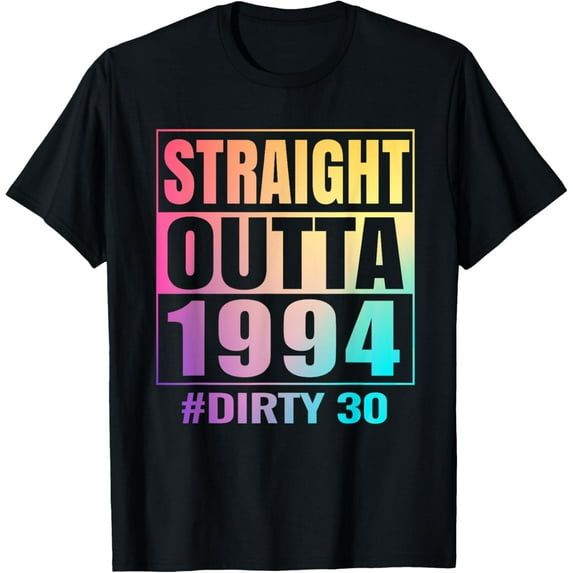 Straight Outta 1994 Dirty Thirty 30 Tie-dye 30th Birthday T-Shirt