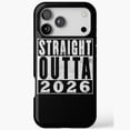 thumbnail image 1 of Straight Outta 2026 Birthday Typography Phone Case iPhone Case 17 11 12 13 14 15 16 Pro Max, 1 of 2