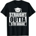 thumbnail image 1 of Straight Outta 5th Grade Class Of School Graduation T-Shirt, 1 of 5