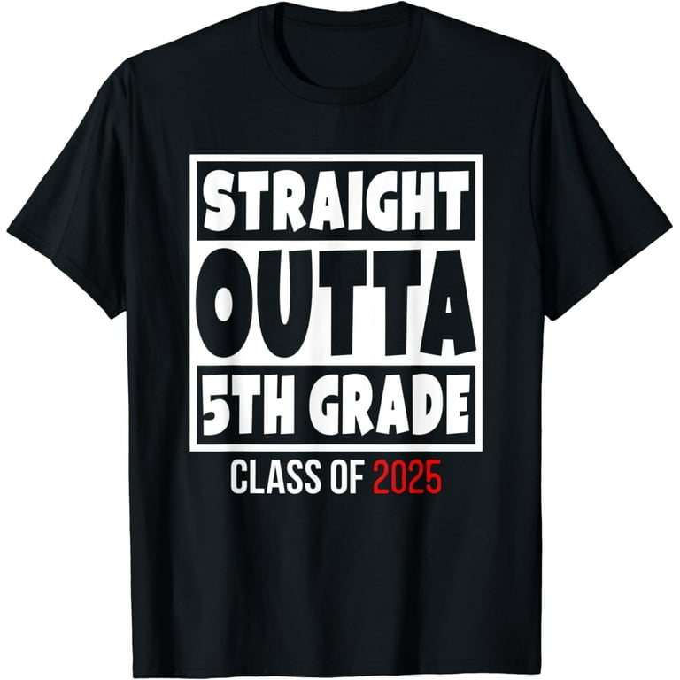 Straight Outta 5th Grade| Great Graduation Gift Shirt Straight Outta 5th Grade| Great Graduation Gift Shirt