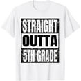 thumbnail image 1 of Straight Outta 5th Grade Graduation Gifts Grad Class 2024 T-Shirt, 1 of 4