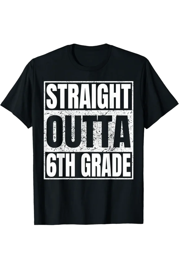 Straight Outta 6Th Grade Graduation Funny 2026 Sixth Grade T-Shirt All Size S-5Xl