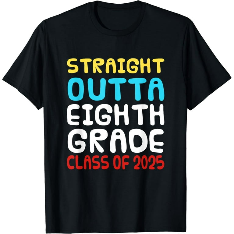 Straight Outta 8th Grade T Shirt Funny Cute Graduation Gift Straight Outta 8th Grade T Shirt Funny Cute Graduation Gift