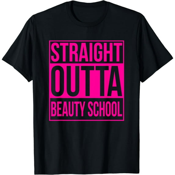Straight Outta Beauty School Funny Graduation Graduate Pink T-Shirt