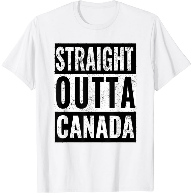 Funny Canada T-Shirt - Straight Outta Canada Shirt Funny Canada T-Shirt - Straight Outta Canada Shirt