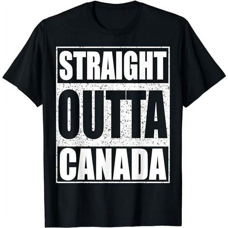 Funny Canada T-Shirt - Straight Outta Canada Shirt Funny Canada T-Shirt - Straight Outta Canada Shirt