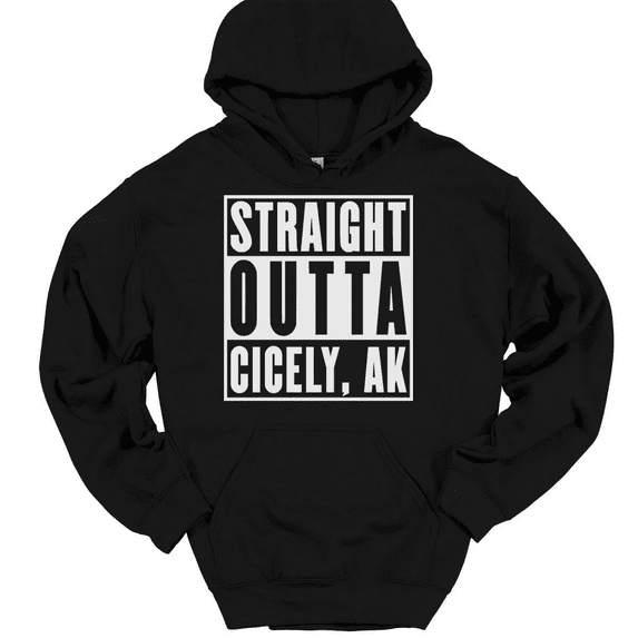 Straight Outta Cicely AK Hooded Sweatshirt Hoodie Alaska Northern Exposure - Black, XL