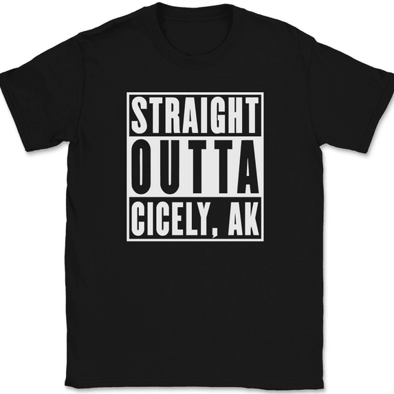 Straight Outta Cicely AK T-Shirt Tee Alaska Northern Exposure - Black, 2XL