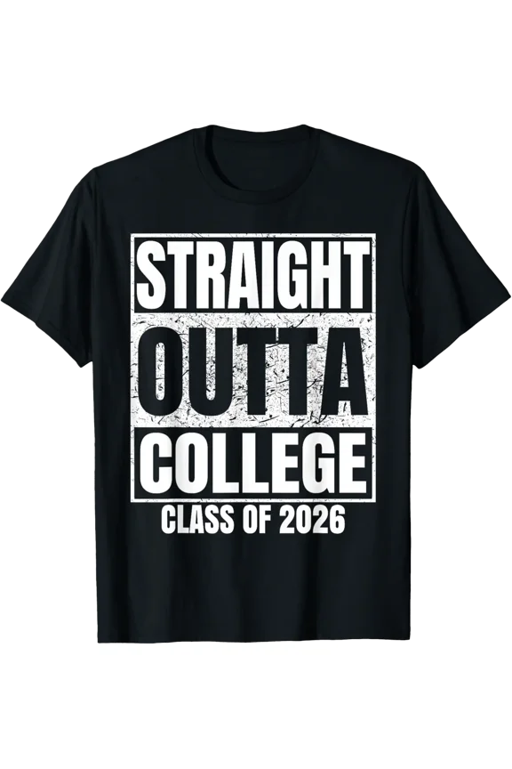 Straight Outta College Class Of 2026 College Graduation T-Shirt All Size S-5Xl