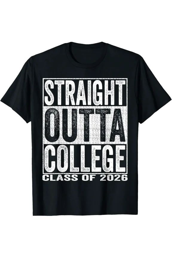 Straight Outta College Graduate Funny Class Of 2026 College T-Shirt All Size S-5Xl
