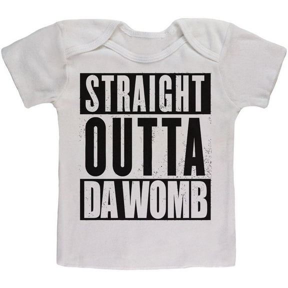 Straight Outta Da Womb Funny Baby T Shirt White 24 Month