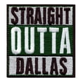 thumbnail image 1 of Straight Outta Dallas Embroidered Iron On Patch, 1 of 3