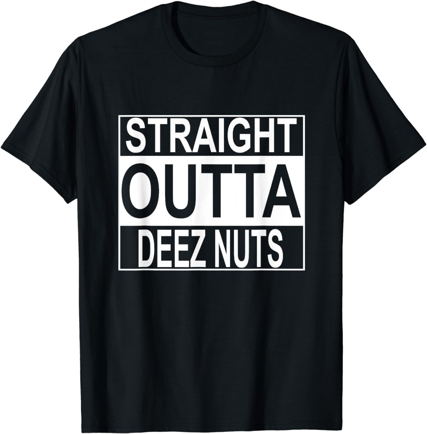 Straight Outta Deez Nuts T-Shirt Funny Meme Tee T-Shirt - Walmart.com