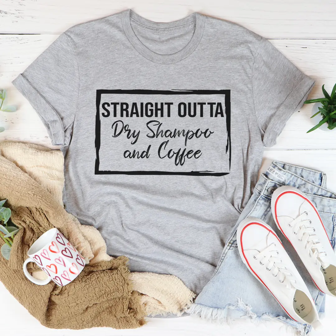 Straight Outta Dry Shampoo & Coffee Tee - Athletic Heather / S