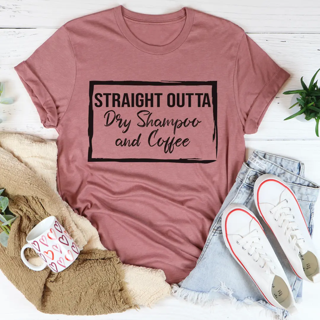 Straight Outta Dry Shampoo & Coffee Tee - Mauve / 3XL