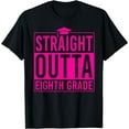 thumbnail image 1 of Straight Outta Eighth Grade Graduation Class 2024 8th Grade T-Shirt, 1 of 4