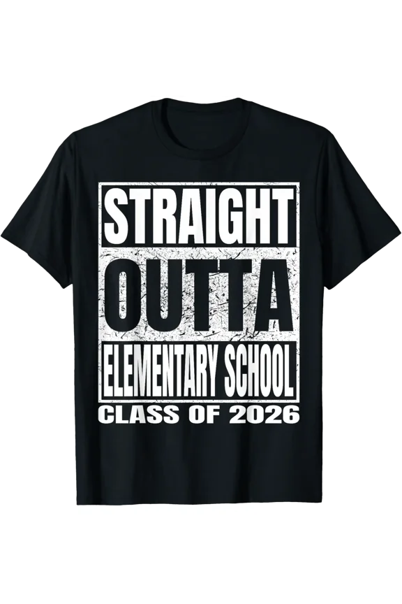 Straight Outta Elementary School Funny Class 2026 Graduation T-Shirt V1 All Size S-5Xl