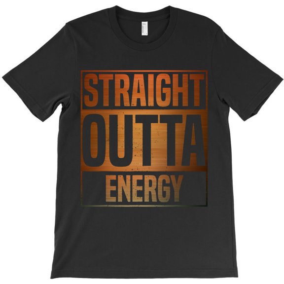 Straight Outta Energy, Funny Sarcastic Humor Graphic Design - Viral Tee G16396 Unisex T-Shirt, Up to Size 5XL